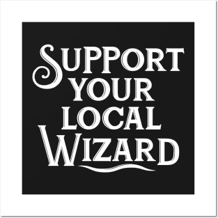 Support Your Local Wizard Posters and Art